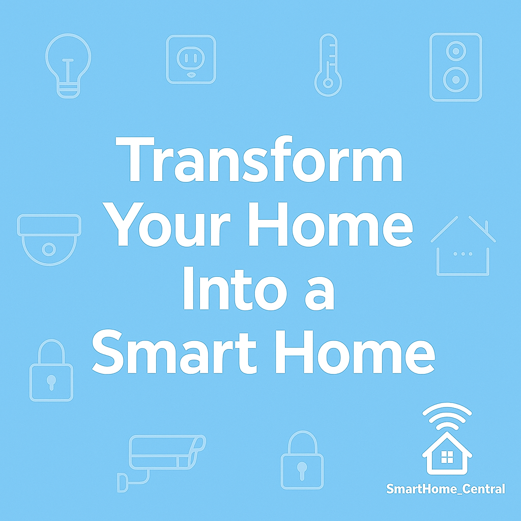 Welcome to Smart Home Central — Your Hub for Smarter Living